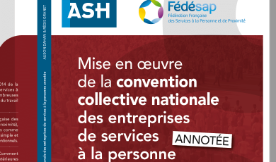 Lancement du 1er ouvrage de la collection dédiée au Domicile ASH – Fédésap « Mise en œuvre de la CCN des entreprises de SAP annotée »