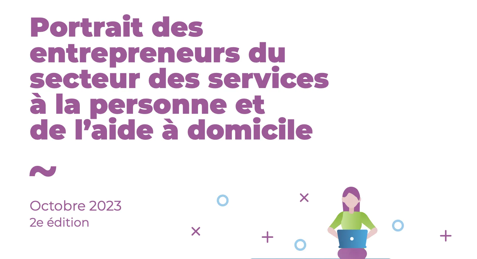 Étude Fédésap : qui sont réellement les entrepreneurs du secteur du Domicile ?