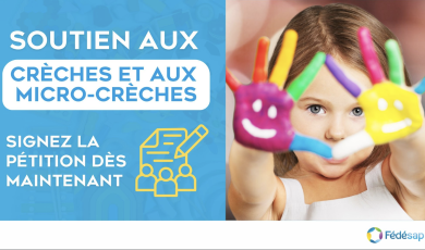 La Fédésap agit pour soutenir les crèches et les micro-crèches : signez la pétition !