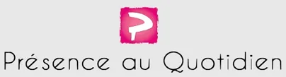 PRESENCE AU QUOTIDIEN