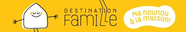 DESTINATION FAMILLE