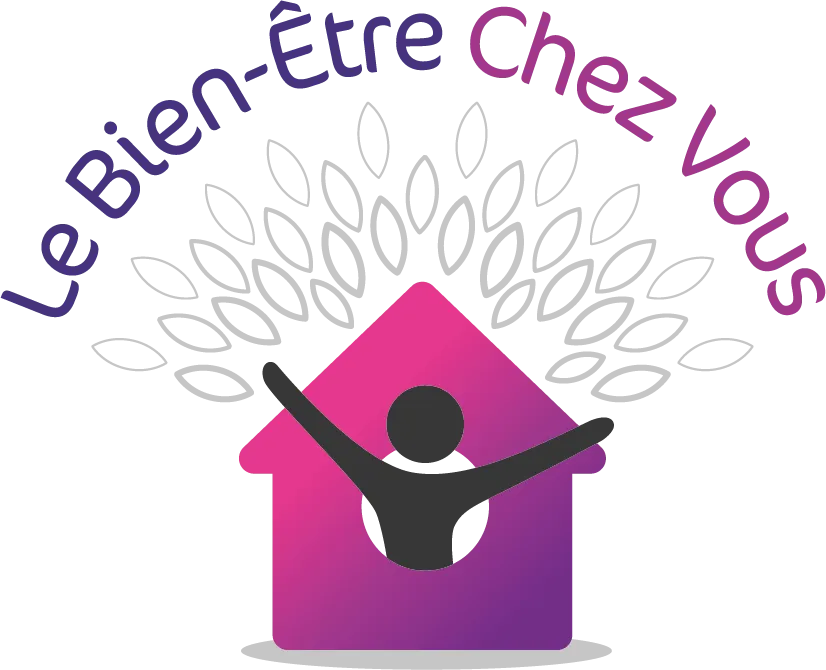 LE BIEN ÊTRE CHEZ VOUS