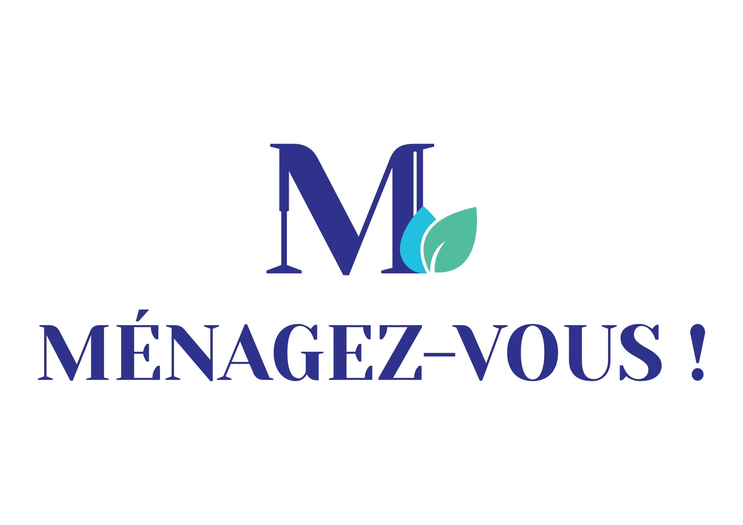 MÉNAGEZ – VOUS !